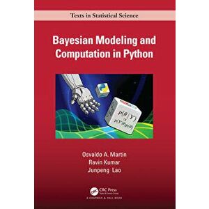 Bayesian Modeling and Computation in Python, Hardback - Junpeng Lao imagine