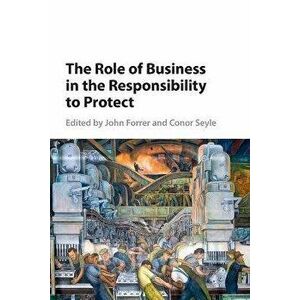 The Role of Business in the Responsibility to Protect. New ed, Paperback - *** imagine