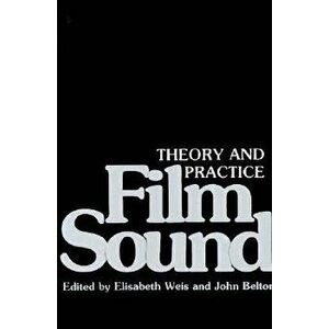 Film Sound. Theory and Practice, Paperback - *** imagine