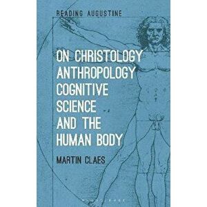 On Christology, Anthropology, Cognitive Science and the Human Body, Paperback - *** imagine