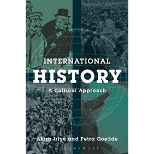 International History. A Cultural Approach, Paperback - Petra (Temple University, USA) Goedde imagine