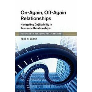 On-Again, Off-Again Relationships. Navigating (In)Stability in Romantic Relationships, New ed, Paperback - *** imagine