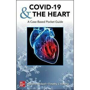 COVID-19 and the Heart: A Case-Based Pocket Guide, Paperback - Timothy J. Vittorio imagine