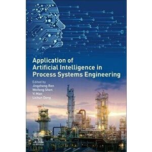 Applications of Artificial Intelligence in Process Systems Engineering, Paperback - *** imagine