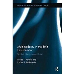 Multimodality in the Built Environment. Spatial Discourse Analysis, Paperback - *** imagine