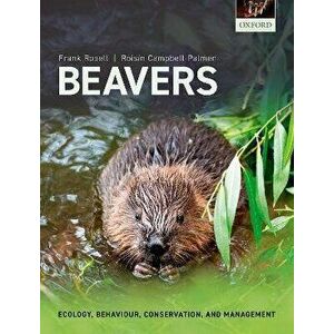 Beavers. Ecology, Behaviour, Conservation, and Management, Hardback - *** imagine