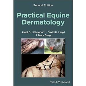 Practical Equine Dermatology 2nd Edition, Paperback - J. Mark Craig imagine