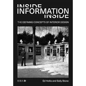 Inside Information. The defining concepts of interior design, Paperback - Edward Hollis imagine