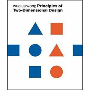 Principles of Two-Dimensional Design, Paperback - Wucius Wong imagine