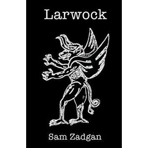 Larwock, Paperback - Sam Zadgan imagine