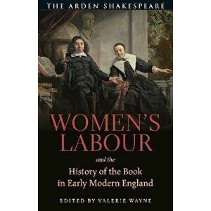 Women's Labour and the History of the Book in Early Modern England, Paperback - *** imagine