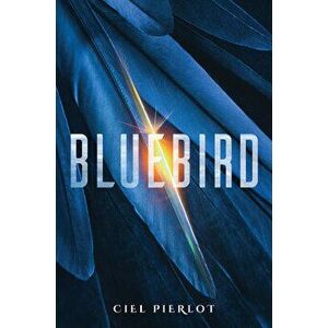 Bluebird. New ed, Paperback - Ciel Pierlot imagine
