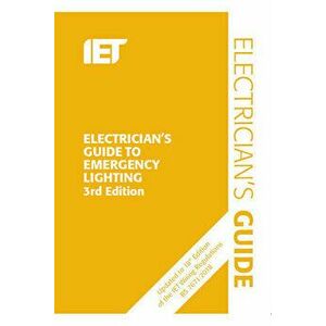 Electrician's Guide to Emergency Lighting. 3 ed, Spiral Bound - The Institution of Engineering and Technology imagine