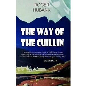 The Way of the Cuillin, Paperback - Roger Hubank imagine