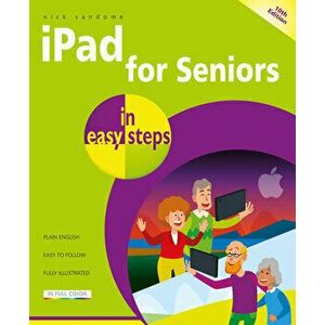 iPad for Seniors in easy steps. 10 ed, Paperback - Nick Vandome imagine