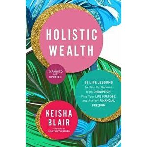 Holistic Wealth. The Art of Recovery from Disruption, 2 ed, Paperback - Keisha Blair imagine