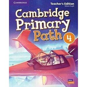Cambridge Primary Path Level 4 Teacher's Edition, Spiral Bound - Simon Cupit imagine