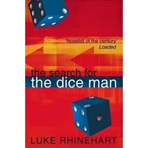 The Search for the Dice Man, Paperback - Luke Rhinehart imagine