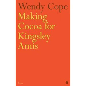 Making Cocoa for Kingsley Amis. Main, Paperback - Wendy Cope imagine