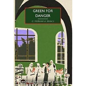 Green for Danger, Paperback - Christianna Brand imagine