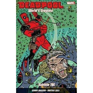 Deadpool: World's Greatest Vol. 3: The End Of An Error, Paperback - Gerry Duggan imagine