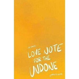 Love Note for the Undone, Paperback - Mo David imagine