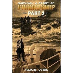 Survival: A Story of Friendship - Part 2, Paperback - Alice Weil imagine