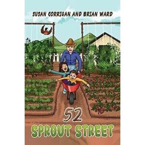 52 Sprout Street, Paperback - Brian Ward imagine