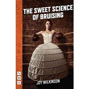 The Sweet Science of Bruising (NHB Modern Plays), Paperback - Joy Wilkinson imagine