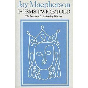 Poems Twice Told, Paperback - Jay Macpherson imagine