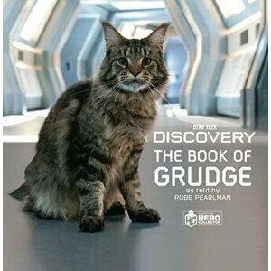 Star Trek Discovery: The Book of Grudge. Book's Cat from Star Trek Discovery, Hardback - Robb Pearlman imagine