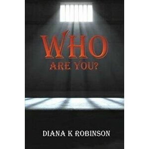 Who Are You?, Paperback - Diana K Robinson imagine
