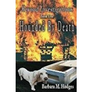 Hounded by Death, Paperback - Barbara M Hodges imagine