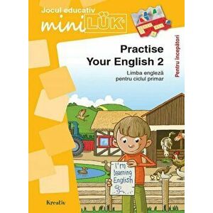 Practise your English 2. Limba engleza pentru ciclul primar. Pentru incepatori - *** imagine