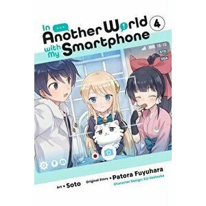 In Another World with My Smartphone, Vol. 4 (manga), Paperback - Patora Fuyuhara imagine