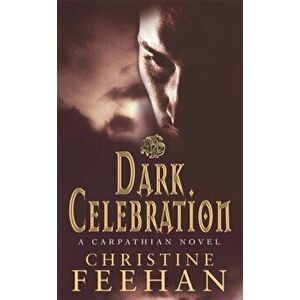 Dark Celebration. Number 17 in series, Paperback - Christine Feehan imagine
