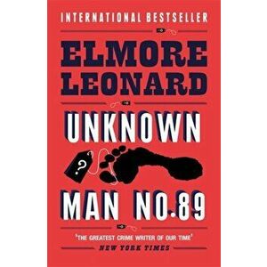Unknown Man Number 89, Paperback - Elmore Leonard imagine