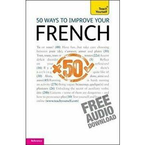 50 Ways to Improve your French: Teach Yourself - Marie-Jo Morelle imagine