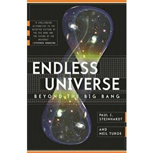 Endless Universe. Beyond The Big Bang, Paperback - Neil Turok imagine