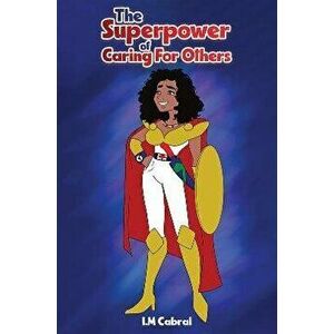 The Superpower of Caring For Others, Paperback - I.M Cabral imagine