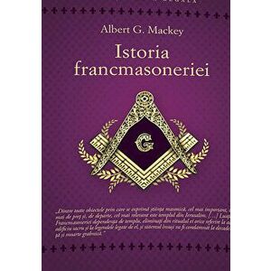 Istoria francmasoneriei - Albert G. Mackey imagine