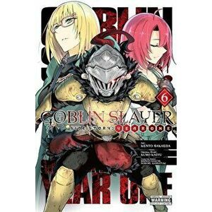 Goblin Slayer Side Story: Year One, Vol. 6 (manga), Paperback - Kento Sakaeda imagine