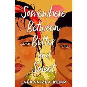 Somewhere Between Bitter and Sweet, Paperback - Laekan Zea Kemp imagine