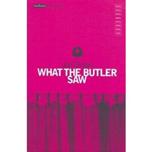 What The Butler Saw. Revised - Rev ed, Paperback - Joe Orton imagine
