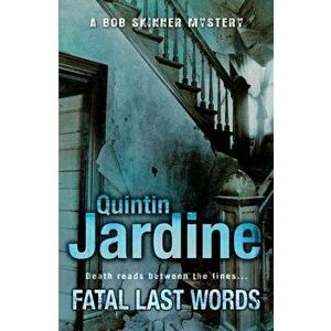 Fatal Last Words (Bob Skinner series, Book 19). A gritty crime novel of celebrity and murder, Paperback - Quintin Jardine imagine