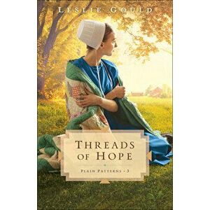 Threads of Hope, Paperback - Leslie Gould imagine