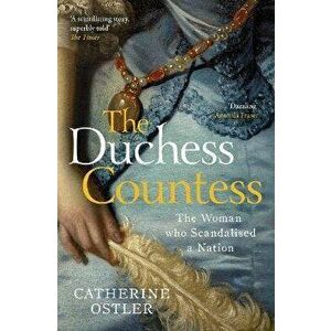 The Duchess Countess, Paperback - Catherine Ostler imagine