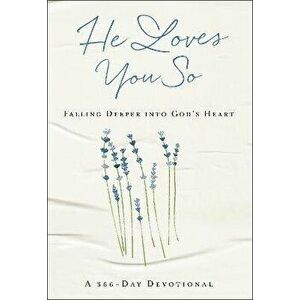 He Loves You So. Falling Deeper into God's Heart: A 366-Day Devotional, Hardback - *** imagine