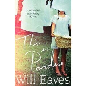 This is Paradise, Paperback - Will Eaves imagine