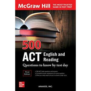500 ACT English and Reading Questions to Know by Test Day, Third Edition. 3 ed, Paperback - Anaxos Inc. imagine